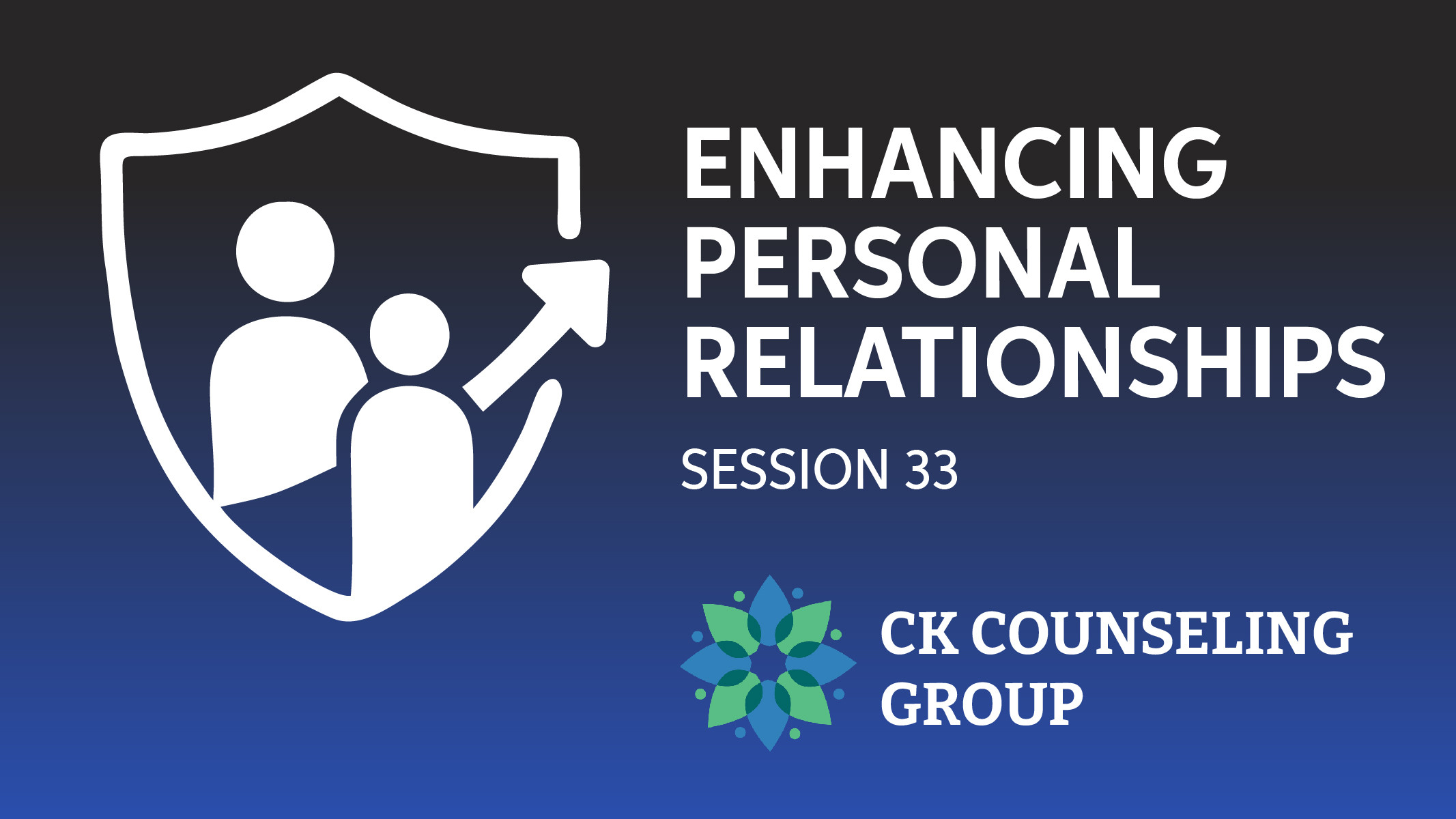 Session 33 Enhancing Personal Relationships
