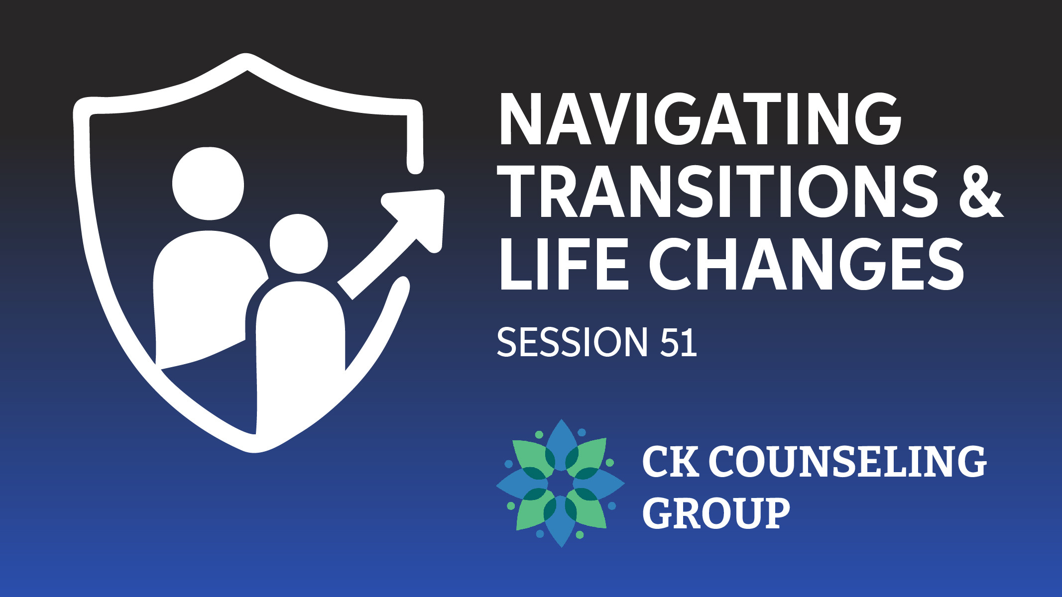 Session 51 Navigating Transitions and Life Changes